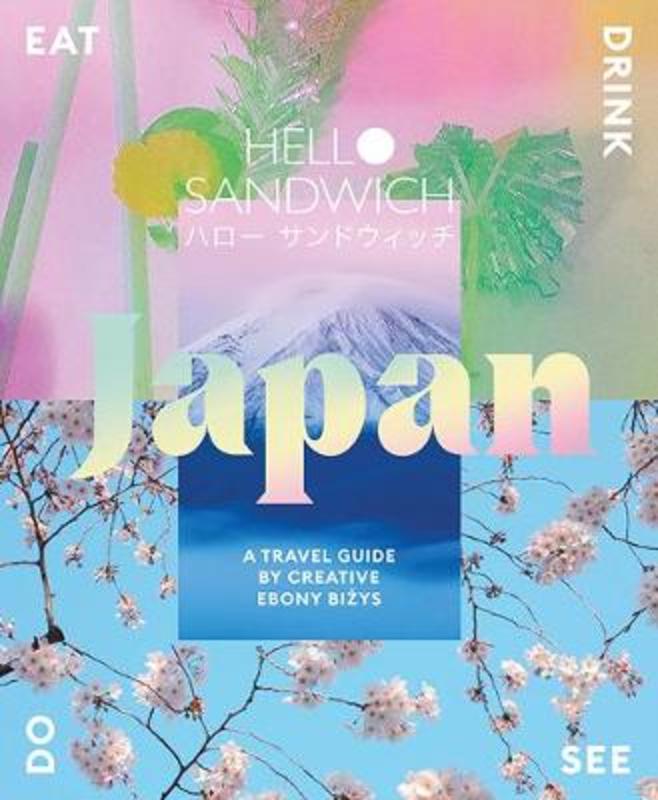 Hello Sandwich Japan by Ebony Bizys - 9781741176841