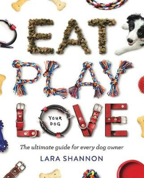 Eat, Play, Love Your Dog