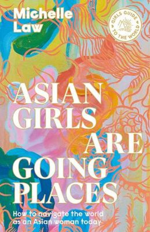 Asian Girls are Going Places by Michelle Law - 9781741177121
