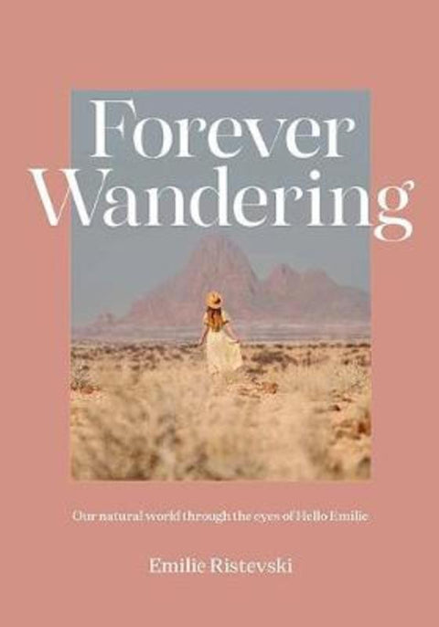 Forever Wandering by Emilie Ristevski - 9781741177190