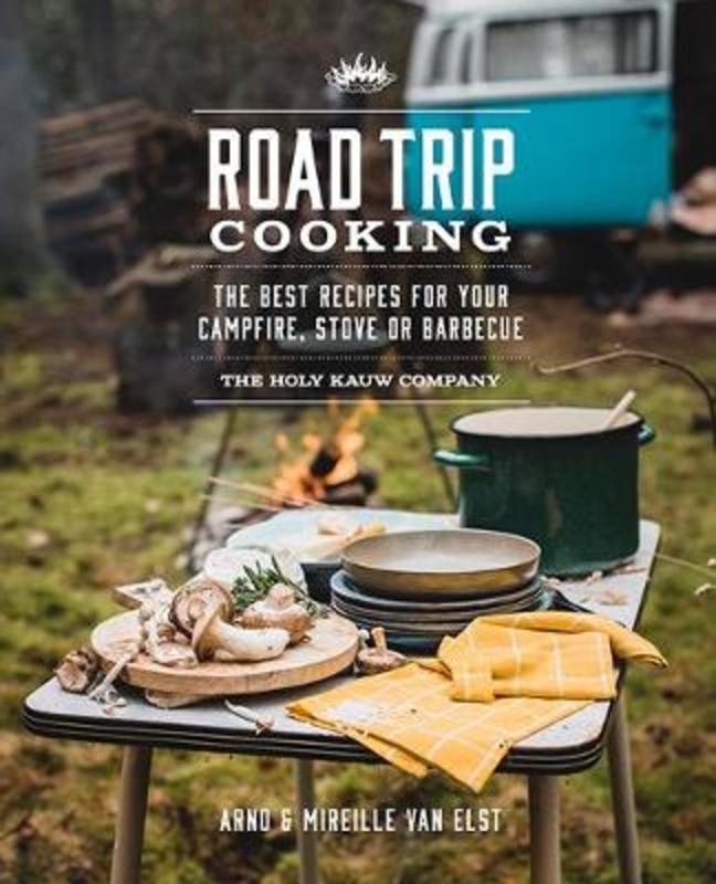 Road Trip Cooking by The Holy Kauw Company - 9781741177374