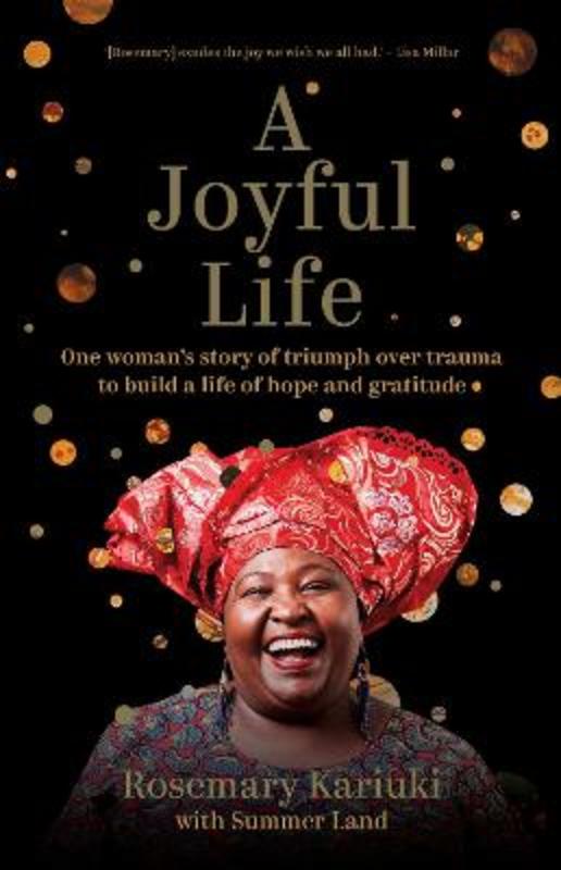 A Joyful Life by Rosemary Kariuki - 9781741177886