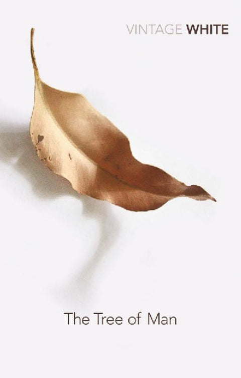 The Tree Of Man by Patrick White - 9781741667707