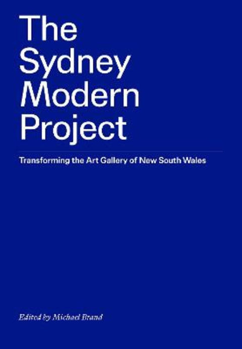 The Sydney Modern Project by Michael Brand - 9781741741568