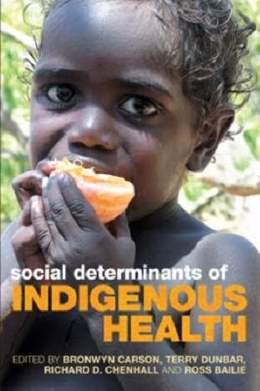Social Determinants of Indigenous Health by Bronwyn Carson - 9781741751420