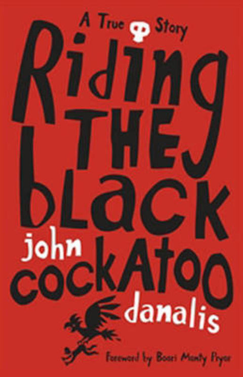 Riding the Black Cockatoo by John Danalis - 9781741753776