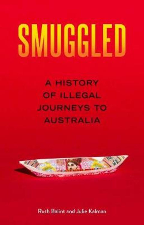 Smuggled by Ruth Balint - 9781742236896