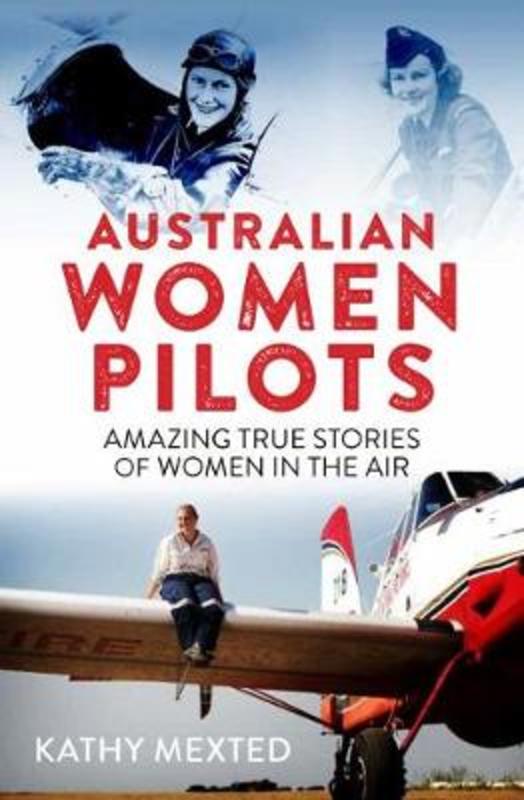 Australian Women Pilots by Kathy  Mexted - 9781742236971