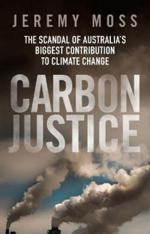 Carbon Justice by Jeremy Moss - 9781742237015