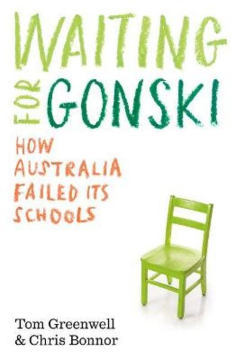 Waiting for Gonski by Tom Greenwell - 9781742237268