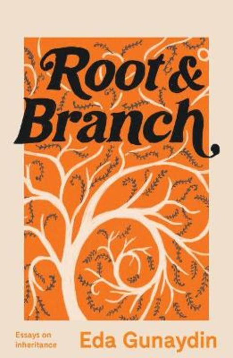 Root and Branch by Eda Gunaydin - 9781742237312