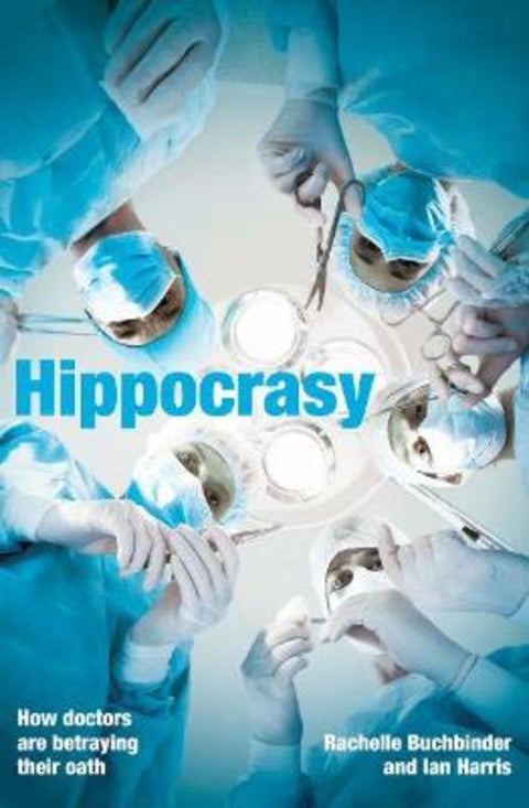 Hippocrasy by Rachelle Buchbinder - 9781742237350