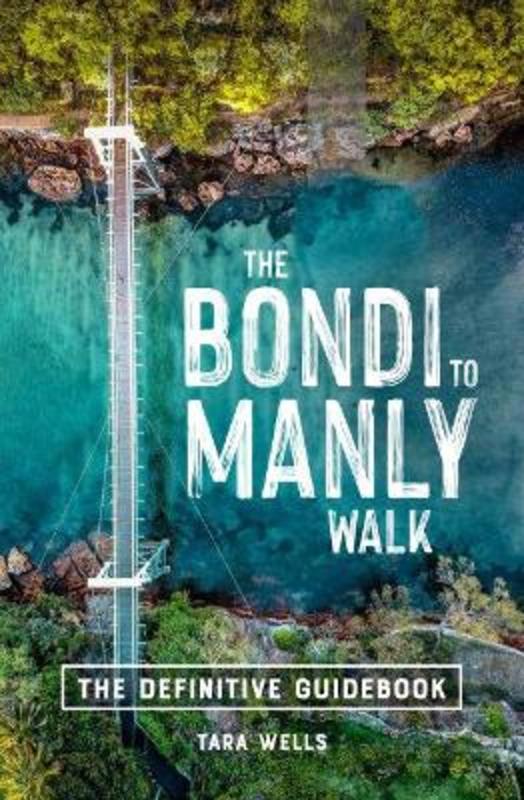 The Bondi to Manly Walk by Tara Wells - 9781742237411