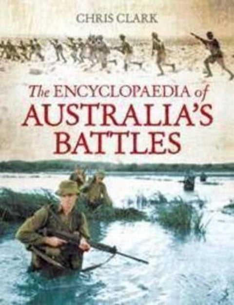 The Encyclopaedia of Australia's Battles by Chris Clark - 9781742373355