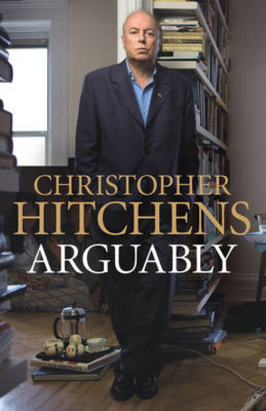 Arguably by Christopher Hitchens - 9781742377391