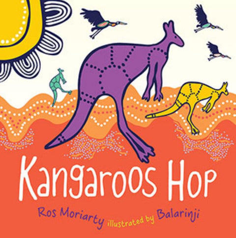 Kangaroos Hop by Ros Moriarty - 9781742379159