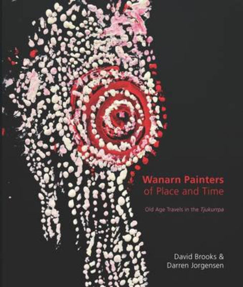 Wanarn Painters of Place and Time by David Brooks - 9781742585536