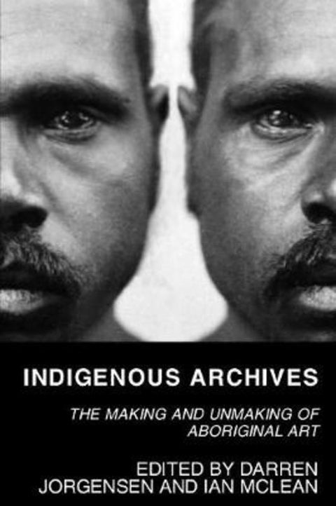 Indigenous Archives by Darren Jorgensen - 9781742589220
