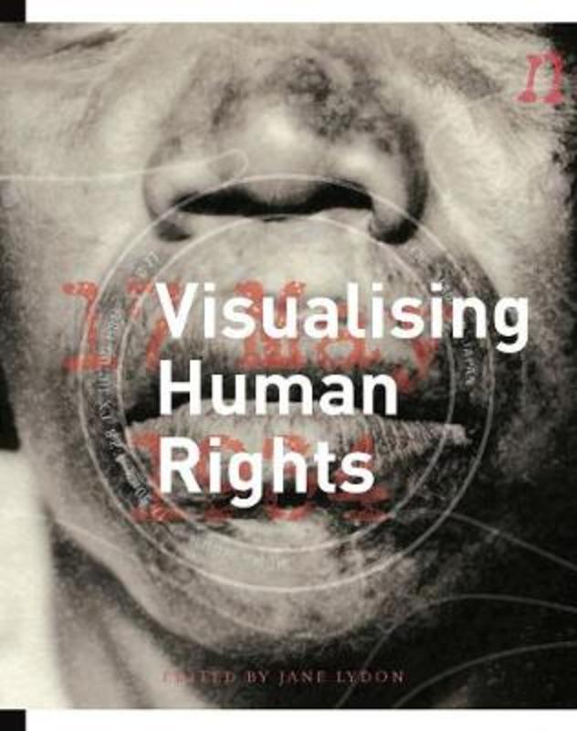 Visualising Human Rights by Jane Lydon - 9781742589978