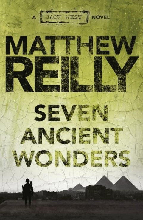 The Seven Ancient Wonders: A Jack West Jr Novel 1 by Matthew Reilly - 9781742611730