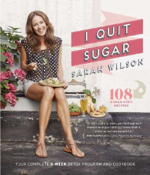 I Quit Sugar by Sarah Wilson - 9781742612577