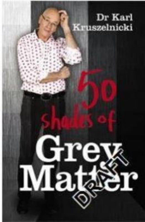 50 Shades of Grey Matter by Dr Karl Kruszelnicki - 9781742612850