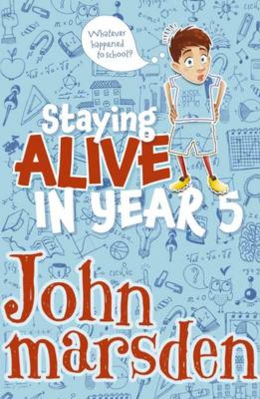 Staying Alive in Year 5 by John Marsden - 9781742613499