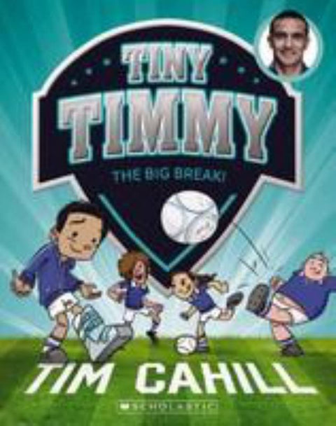 The Big Break! (Tiny Timmy #6) by Tim Cahill - 9781742764948