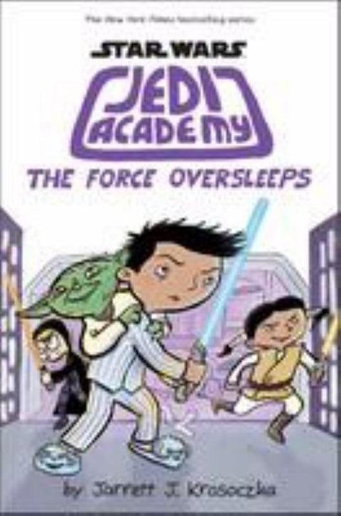 The Force Oversleeps (Star Wars: Jedi Academy, Book 5) by Jarrett,J Krosoczka - 9781742765006
