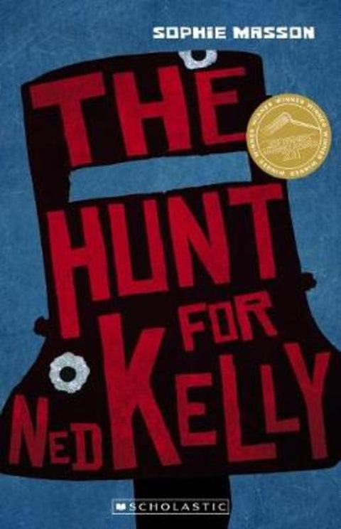 The Hunt for Ned Kelly (My Australian Story) by Sophie Masson - 9781742769608