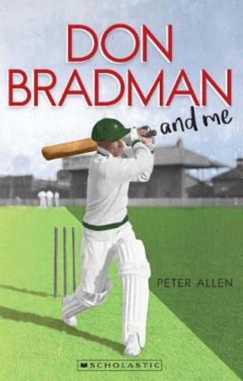 Don Bradman and Me (My Australian Story) by Peter Allen - 9781742769653