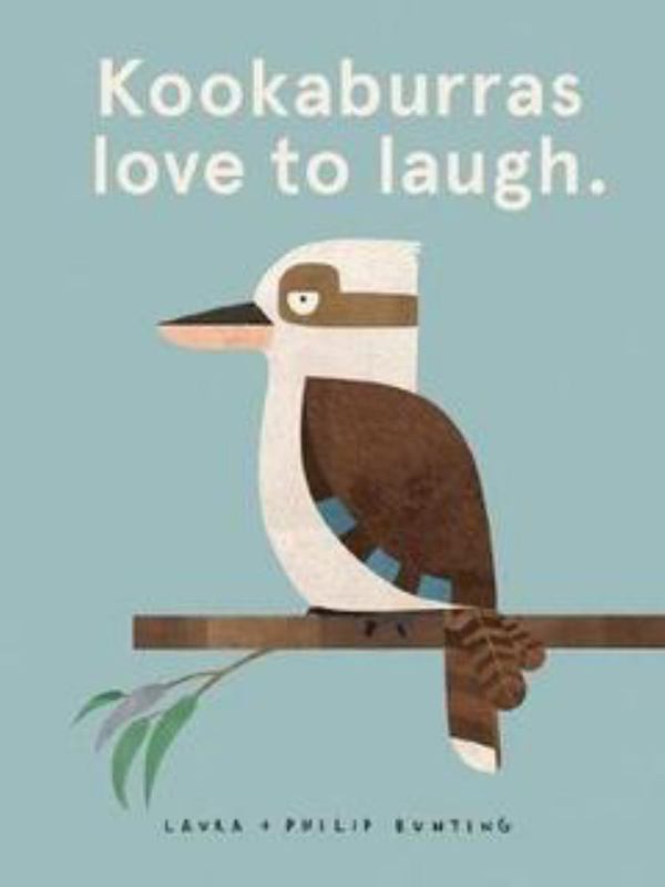 Kookaburras Love to Laugh. by Laura Bunting - 9781742769660