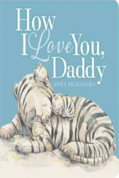How I Love You, Daddy by Anna Pignataro - 9781742769745