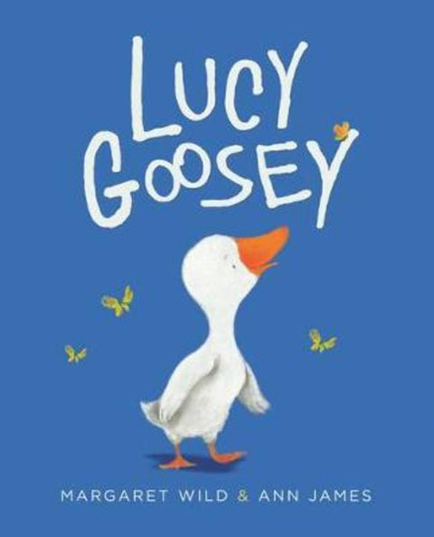 Lucy Goosey by Margaret Wild - 9781742975528