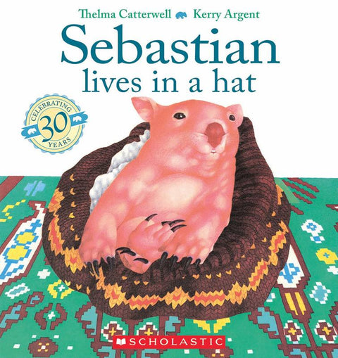 Sebastian Lives in a Hat 30th Anniversay Edition by Thelma Catterwell - 9781742991450