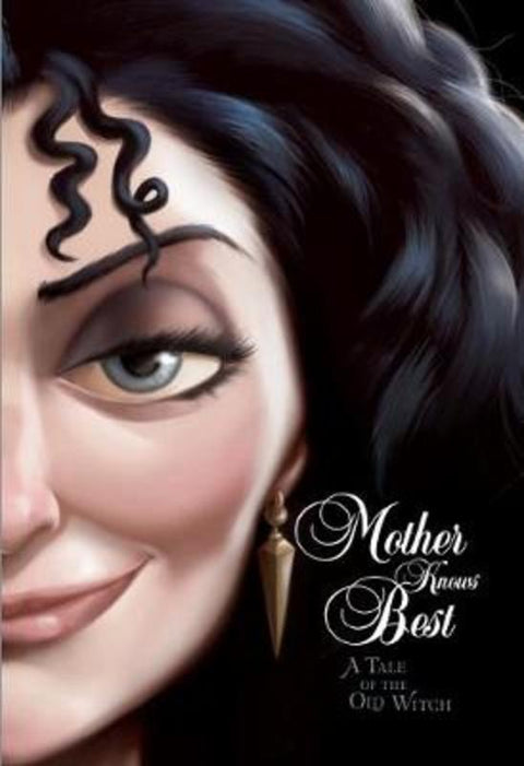 Mother Knows Best: a Tale of the Old Witch (Disney Villains #5) by  - 9781742997377