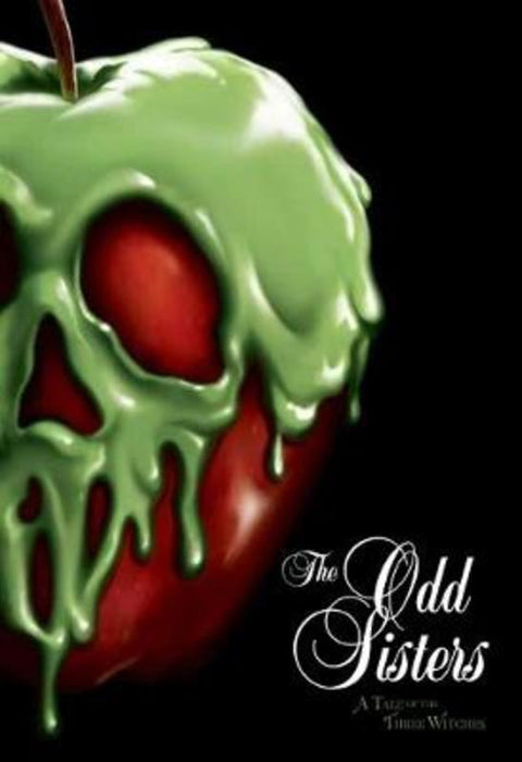 The Odd Sisters: A Tale of the Three Witches (Disney Villains #6) by Disney - 9781742997384
