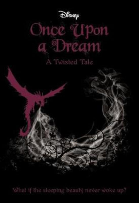 Once Upon a Dream (Disney: A Twisted Tale #2) by Liz Braswell - 9781742998510