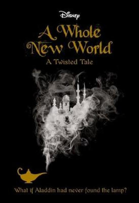 A Whole New World (Disney: A Twisted Tale #5) by Liz Braswell - 9781742998534