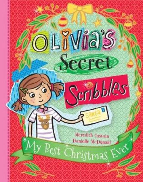 My Best Christmas Ever (Olivia's Secret Scribbles) by Meredith Costain - 9781742999951