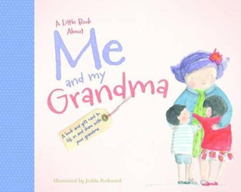 A Little Book About Me and My Grandma by Jedda Robaard - 9781743006184