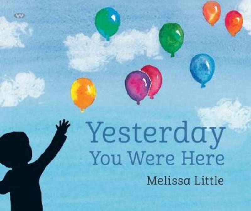 Yesterday You Were Here by Mellissa Little - 9781743055205