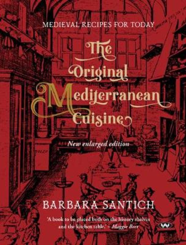 The Original Mediterranean Cuisine by Barbara Santich - 9781743056424