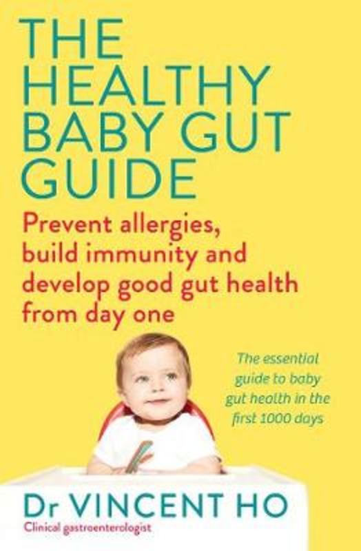 The Healthy Baby Gut Guide by Vincent Ho - 9781743310359