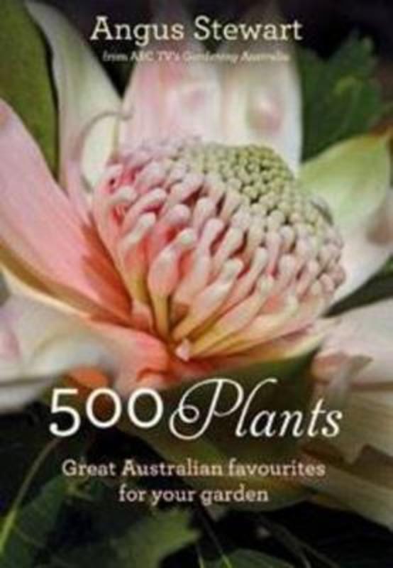 500 Plants by Angus Stewart - 9781743311509