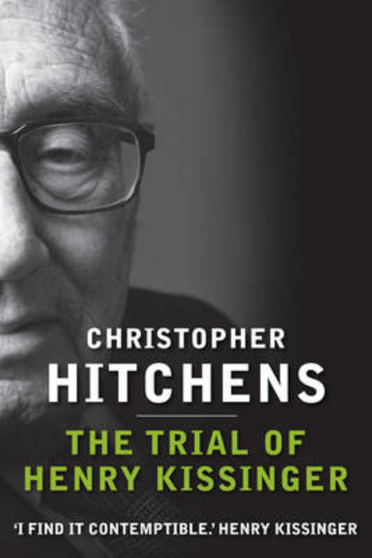 The Trial of Henry Kissinger by Christopher Hitchens - 9781743311912