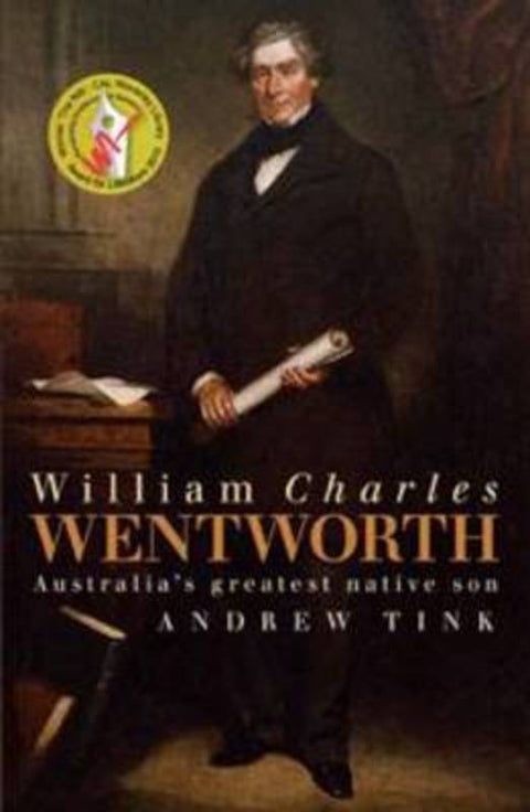 William Charles Wentworth by Andrew Tink - 9781743313879