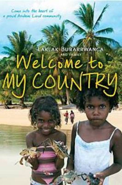 Welcome to My Country by Laklak Burarrwanga - 9781743313961