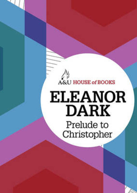 Prelude to Christopher by Eleanor Dark - 9781743315682