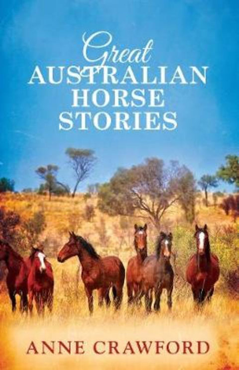 Great Australian Horse Stories by Anne Crawford - 9781743316801